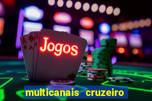 multicanais cruzeiro ao vivo